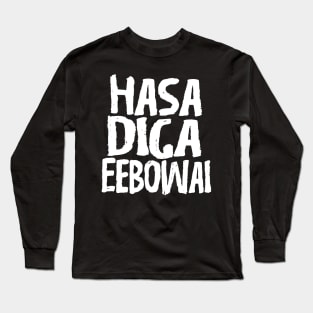 Hasa Diga Eebowai Long Sleeve T-Shirt